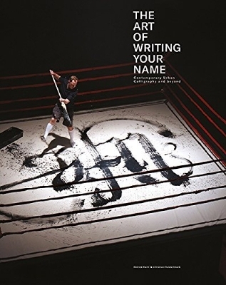 THE ART OF WRITING YOUR NAME - Christian Hundertmark, Patrick Hartl