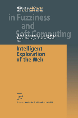 Intelligent Exploration of the Web - Piotr S. Szczepaniak; Javier Segovia; Lotfi A. Zadeh