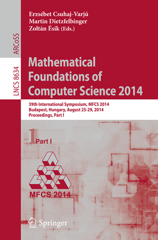 Mathematical Foundations of Computer Science 2014 - Ersébet Csuhaj-Varjú; Martin Dietzfelbinger; Zoltán Ésik