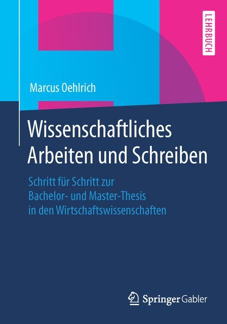Wissenschaftliches Arbeiten und Schreiben - Marcus Oehlrich