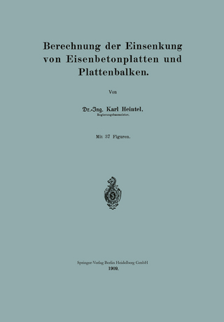 Berechnung der Einsenkung von Eisenbetonplatten und Plattenbalken - Karl Heintel