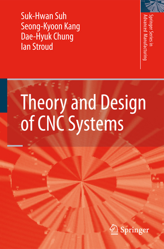Theory and Design of CNC Systems - Suk-Hwan Suh; Seong Kyoon Kang; Dae-Hyuk Chung; Ian Stroud