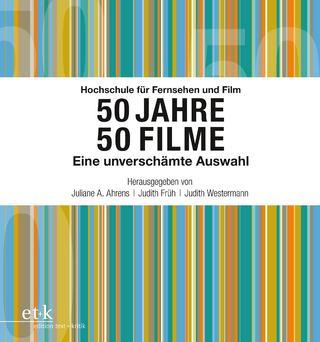 Hochschule für Fernsehen und Film 50 Jahre 50 Filme - Juliane A. Ahrens; Judith Früh; Judith Westermann