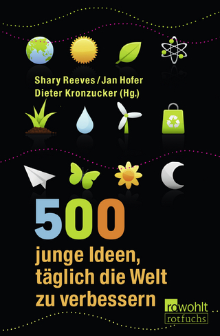 500 junge Ideen, täglich die Welt zu verbessern - Shary Reeves; Jan Hofer; Dieter Kronzucker