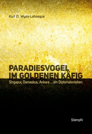 Paradiesvogel im goldenen Käfig - Kurt O. Wyss-Labasque