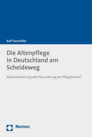 Die Altenpflege in Deutschland am Scheideweg - Ralf Twenhöfel