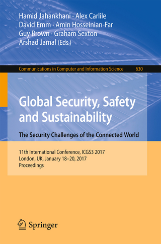Global Security, Safety and Sustainability: The Security Challenges of the Connected World - Hamid Jahankhani; Alex Carlile; david emm; Amin Hosseinian-Far; Guy Brown; Graham Sexton; Arshad Jamal