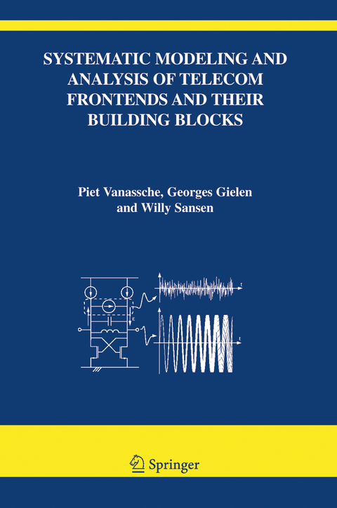 Systematic Modeling and Analysis of Telecom Frontends and their Building Blocks - Piet Vanassche, Georges Gielen, Willy M Sansen