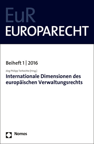 Internationale Dimensionen des europäischen Verwaltungsrechts - Jörg Philipp Terhechte
