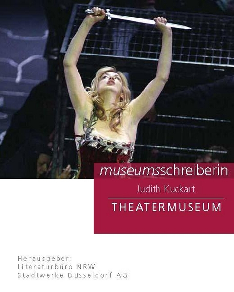 Museumsschreiber 10 Theatermuseum - Judith Kuckart