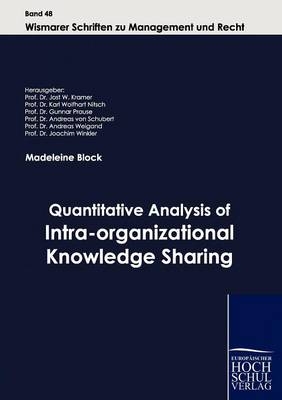 Quantitative Analysis of Intra-organizational Knowledge Sharing - Madeleine Block; Jost W Kramer; Andreas von Schubert; Karl W Nitsch; Gunnar Prause; Andreas Weigand; Joachim Winkler