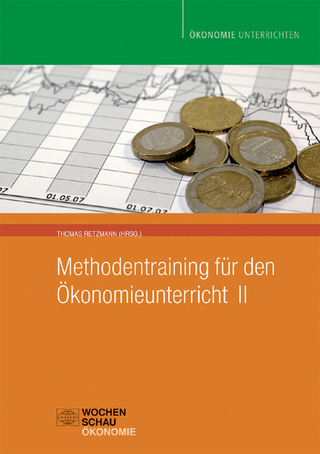 Methodentraining für den Ökonomieunterricht II - Thomas Retzmann