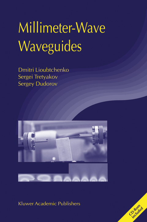 Millimeter-Wave Waveguides - Dmitri Lioubtchenko, Sergei Tretyakov, Sergey Dudorov