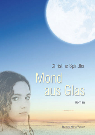 Mond aus Glas - Christine Spindler