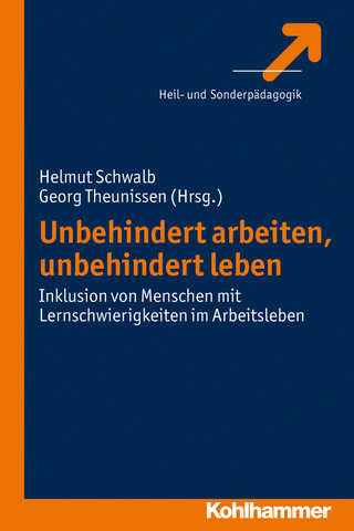 Unbehindert arbeiten, unbehindert leben - Helmut Schwalb; Georg Theunissen