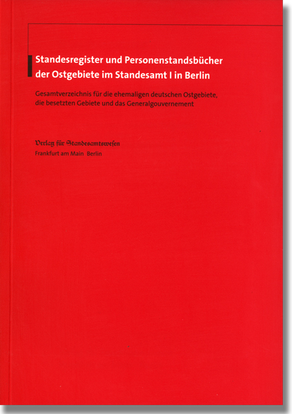 Standesregister und Personenstandsbücher der Ostgebiete im Standesamt I in Berlin
