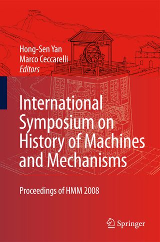 International Symposium on History of Machines and Mechanisms - Hong-Sen Yan; Marco Ceccarelli