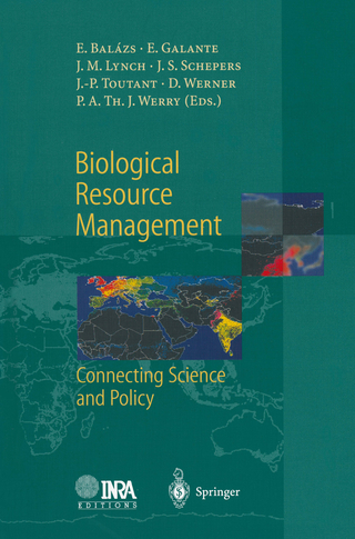 Biological Resource Management Connecting Science and Policy - Ervin Balazs; Ennio Galante; James M. Lynch; James S. Schepers; Jean-Pierre Toutant; Dietrich Werner; P.A.T.J. Werry