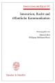 Innovation, Recht und öffentliche Kommunikation. - Wolfgang Hoffmann-Riem