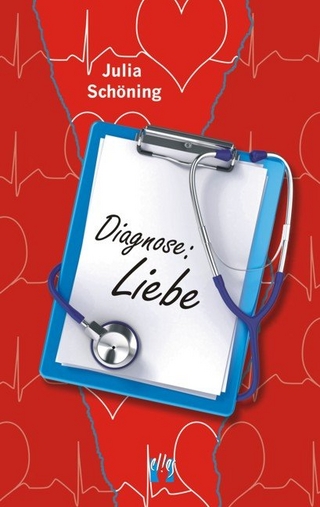 Diagnose: Liebe - Julia Schöning