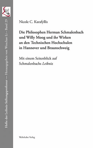 Die Philosophen Herman Schmalenbach und Willy Moog und ihr Wirken an den Technischen Hochschulen in Hannover und Braunschweig - Nicole C. Karafyllis