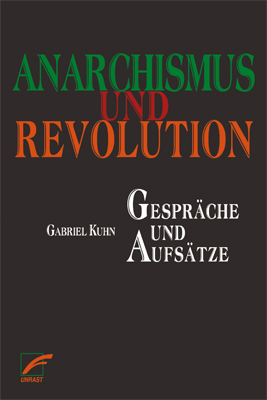 Anarchismus und Revolution - Gabriel Kuhn