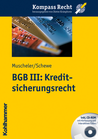 BGB III: Kreditsicherungsrecht - Karlheinz Muscheler; Anke Schewe