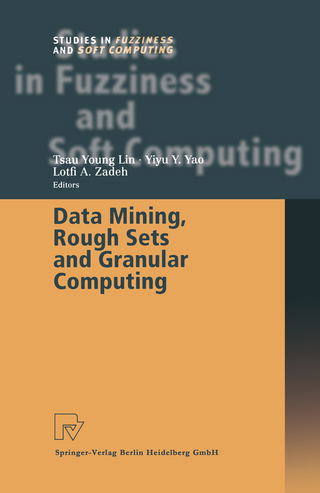 Data Mining, Rough Sets and Granular Computing - Tsau Young Lin; Yiyu Y. Yao; Lotfi A. Zadeh
