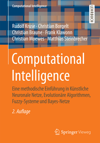 Computational Intelligence - Rudolf Kruse; Christian Borgelt; Christian Braune; Frank Klawonn; Christian Moewes; Matthias Steinbrecher