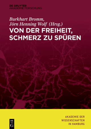 Von der Freiheit, Schmerz zu spüren - Akademie Der Wissenschaften; Burkhart Bromm; Jörn Henning Wolf
