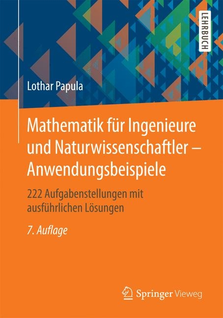 Anwendungsbeispiele - Mathematik für Ingenieure und Naturwissenschaftler - Lothar Papula