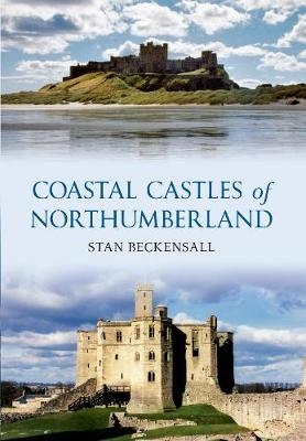 Coastal Castles of Northumberland - Dr Stan Beckensall