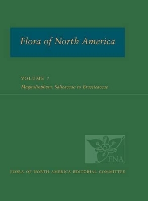 Flora of North America: Volume 7: Magnoliophyta: Dilleniidae, Part 2 - Flora of North America Editorial Committee