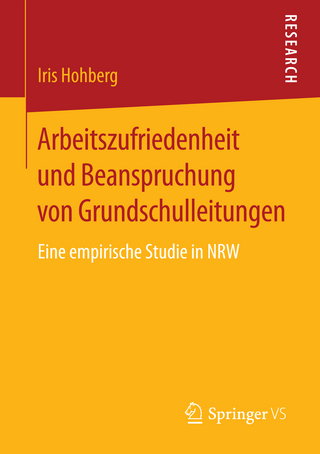 Arbeitszufriedenheit und Beanspruchung von Grundschulleitungen - Iris Hohberg