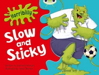 Bug Club Guided Fiction Year 1 Green A Horribilly: Slow and Sticky - Michaela Morgan