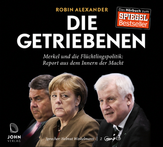 Die Getriebenen: Merkel und die Flüchtlingspolitik - Robin Alexander
