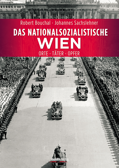 Das nationalsozialistische Wien - Johannes Sachslehner, Robert Bouchal