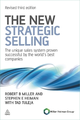 The New Strategic Selling - Robert B Miller, Stephen E Heiman, Tad Tuleja