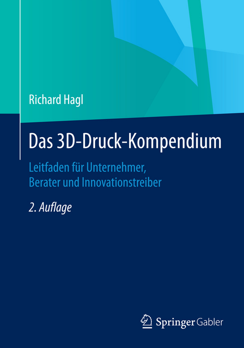 Das 3D-Druck-Kompendium - Richard Hagl