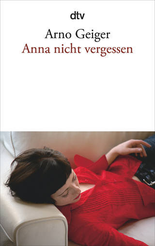 Anna nicht vergessen - Arno Geiger