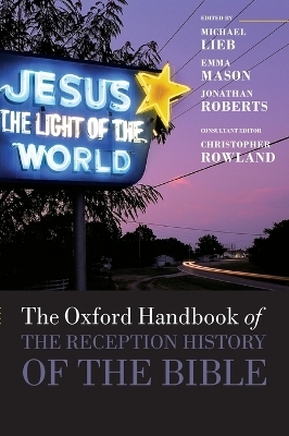 The Oxford Handbook of the Reception History of the Bible - Michael Lieb; Emma Mason; Jonathan Roberts