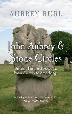 John Aubrey & Stone Circles - Aubrey Burl