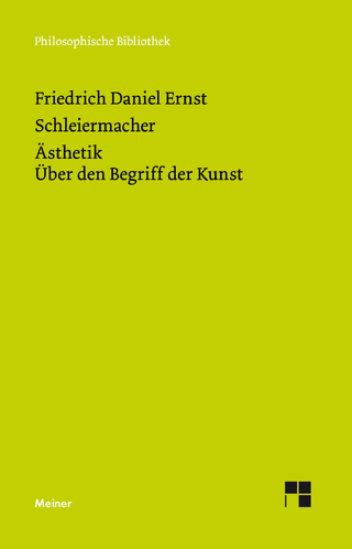 Ästhetik (1832/33). Über den Begriff der Kunst (1831?33) - Friedrich Daniel Ernst Schleiermacher; Holden Kelm