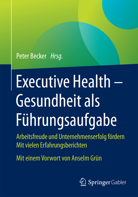 Executive Health - Gesundheit als Führungsaufgabe - 