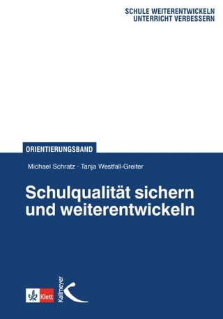 Schulqualität sichern und weiterentwickeln - Botho Priebe; Michael Schratz; Tanja Westfall-Greiter
