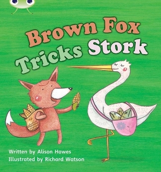 Bug Club Phonics - Phase 3 Unit 10: Brown Fox Tricks Stork - Alison Hawes