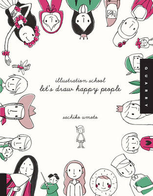 Let's Draw Happy People (Illustration School) - Sachiko Umoto
