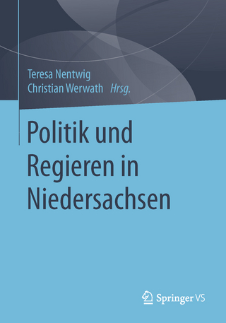 Politik und Regieren in Niedersachsen - Teresa Nentwig; Christian Werwath