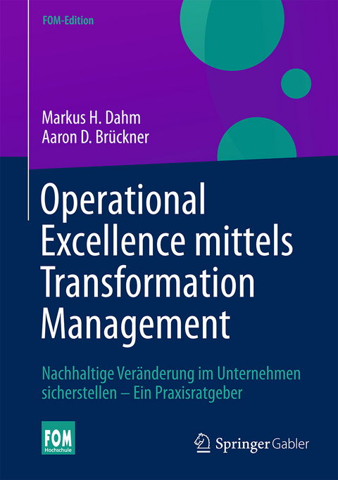Operational Excellence mittels Transformation Management - Markus H. Dahm, Aaron D. Brückner