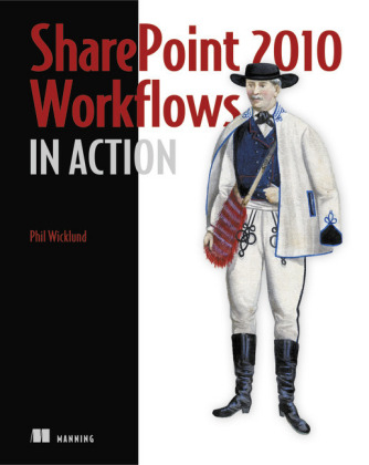 SharePoint 2010 Workflows in Action - Phil Wicklund
